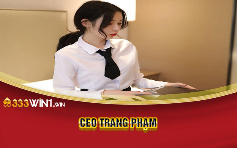 Tiểu sử về CEO Trang Phạm